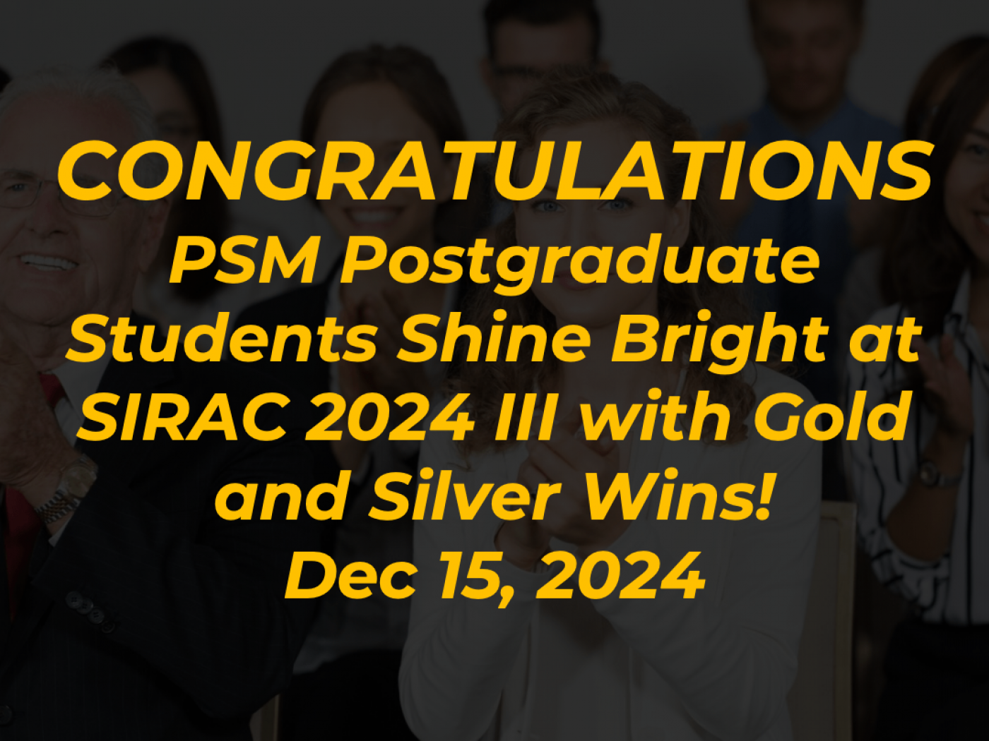 PSM Postgraduate Students Shine Bright at SIRAC 2024 III with Gold and Silver Wins